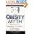 The Obesity Myth: Why America's Obsession with Weight is Hazardous to Your Health