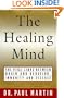 The Healing Mind: The Vital Links Between Brain and Behavior, Immunity and Disease