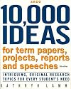10,000 Ideas For Term, Ppr,Proj 5th ed (10,000 Ideas for Term Papers, Projects, Reports and Speeches)