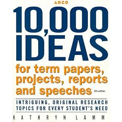 10,000 Ideas for Term Papers, Projects, Reports, and Speeches (10,000 Ideas for Term Papers, Projects, Reports and Speeches)
