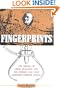 Fingerprints: The Origins of Crime Detection and the Murder Case That Launched Forensic Science