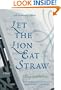 Let the Lion Eat Straw