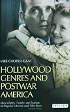 Hollywood Genres and Post-war America: Masculinity, Family and Nation in Popular Movies and Film Noir (Cinema and Society)