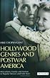 Hollywood Genres and Post-war America: Masculinity, Family and Nation in Popular Movies and Film Noir (Cinema and Society)