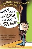 Good Night, Sweet Dreams, I Love You: Now Get Into Bed And Go To Sleep!