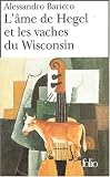 L'Ame de Hegel et les vaches du Wisconsin