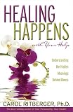 Healing Happens with Your Help: Understanding the Hidden Meanings Behind Illness
