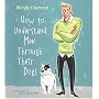 How to Understand Men Through Their Dogs