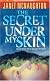 The Secret Under My Skin