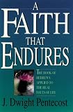 A Faith That Endures: The Book of Hebrews Applied to the Real Issues of Life