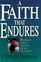 A Faith That Endures: The Book of Hebrews Applied to the Real Issues of Life