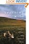 Yearning Wild: Exploring the Last Frontier and the Landscape of the Heart