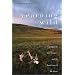 Yearning Wild: Exploring the Last Frontier and the Landscape of the Heart