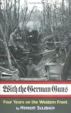 WITH THE GERMAN GUNS: Four Years on the Western Front