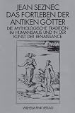Das Fortleben der antiken G&ouml;tter - Jean Seznec