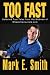 Too Fast: Selected True Tales from the Madman of WheelchairJunkie.Com