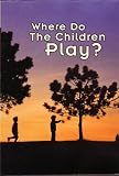 Where Do the Children Play?