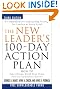 The New Leader's 100-Day Action Plan: How to Take Charge, Build Your Team, and Get Immediate Results