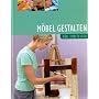 M�bel gestalten f�r Einsteiger von -
