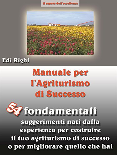 Manuale per l'agriturismo di successo (ediz. small) (Italian Edition)