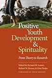 Positive youth development & spirituality : from theory to research
