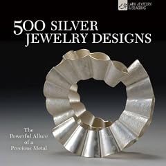 500 Silver Jewelry Designs: The Powerful Allure of a Precious Metal (500 (Lark Paperback))