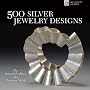 500 Silver Jewelry Designs (500 Series)
