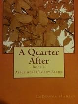 Click to Download Free Kindle Book -> A Quarter After (Apple Acres Valley)