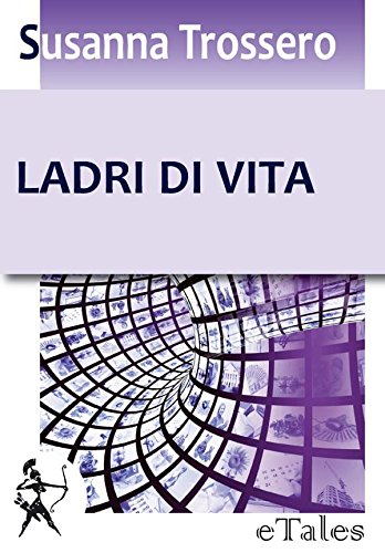 Ladri di vita (eTales) (Italian Edition)