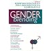 Gender Blending: Transvestism (Cross-Dressing), Gender Heresy, Androgyny, Religion & the Cross-Dresser, Transgender Healthcare, Free Expression, Sex Change Surgery