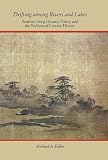 Drifting among Rivers and Lakes: Southern Song Dynasty Poetry and the Problem of Literary History (Harvard-Yenching Institute Monograph Series)