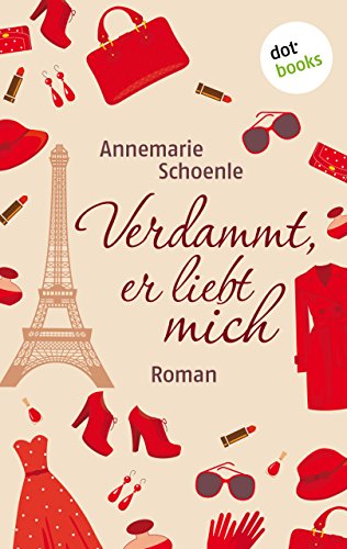 Verdammt, er liebt mich: Roman (German Edition)