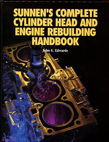 Sunnen's Complete Cylinder Head and Engine Rebuilding Handbook