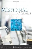 Missional Map-Making: Skills for Leading in Times of Transition