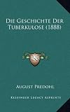 Bild zu: Die Geschichte Der Tuberkulose (1888)