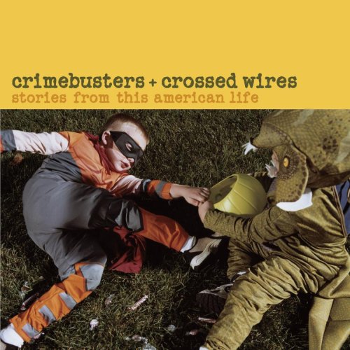 CD-Charts  Music : Crimebusters & Crossed Wires: Stories from This American Life