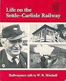 Life on the Settle-Carlisle Railway : anecdotes collected from railwaymen and their families