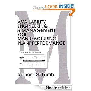 Availability Engineering and Management for Manufacturing Plant Performance Richard G. Lamb