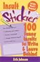 Insult Stickies: 100 Funny Insults to Write & Leave Behind