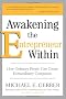 Awakening the Entrepreneur within: How Ordinary People Can Create Extraordinary Companies