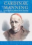 Cardinal Manning & the birth of Catholic social teaching