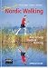 Das ist Nordic Walking. Ausrüstung, Technik, Training.