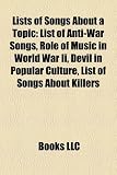Lists of Songs About a Topic: List of Anti-War Songs, Role of Music in World War Ii, Devil in Popular Culture, List of Songs About Killers