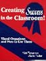 Creating Success in the Classroom!: Visual Organizers and How to Use Them