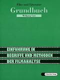 Film und Literatur - Analysen, Materialien, Unterrichtsvorschl&auml;ge: Film und Literatur - Grundbuch: Einf&uuml;hrung in Begriffe und Methoden der Filmanalyse - Analysen, Materialien, Unterrichtsvorschl&auml;ge - 