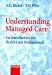 Book Understanding Managed Care: An Introduction for Health Care Professionals
