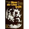 Grosse Prophetengestalten: Wenn der L�we br�llt. Die Geschichte von Amos, dem Mann, der kein Prophet sein wollte.