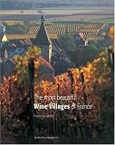The Most Beautiful Wine Villages of France (Mitchell Beazley Wine Guides)
