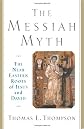 The Messiah Myth: The Near Eastern Roots of Jesus and David