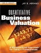 Quantitative Business Valuation: A Mathematical Approach for Today's Professionals